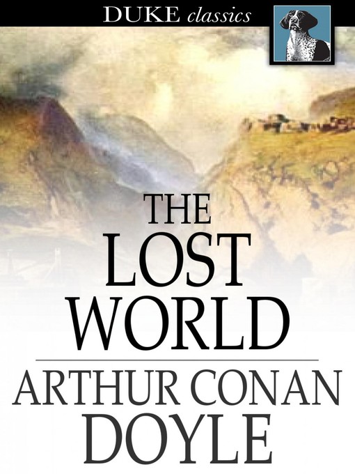 Sir Arthur Conan Doyle创作的The Lost World作品的详细信息 - 可供借阅